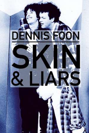 Skin & Liars de Dennis Foon