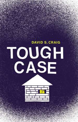 Tough Case de David S. Craig