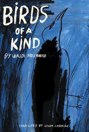 Birds of a Kind de Wajdi Mouawad