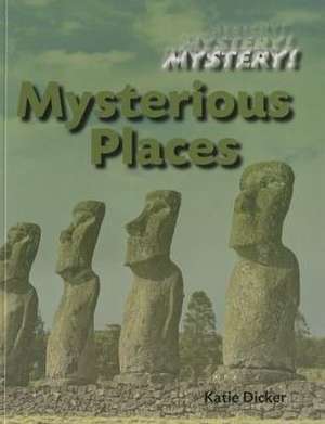 Mysterious Places de Katie Dicker