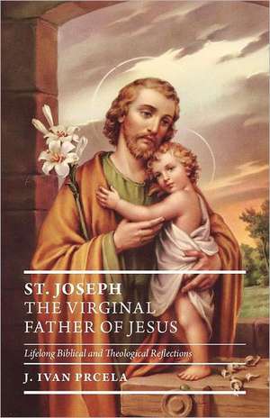 St. Joseph the Virginal Father of Jesus: Style Secrets for Girls de J. Ivan Prcela