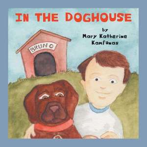 In the Doghouse de Mary Katherine Kamofonas