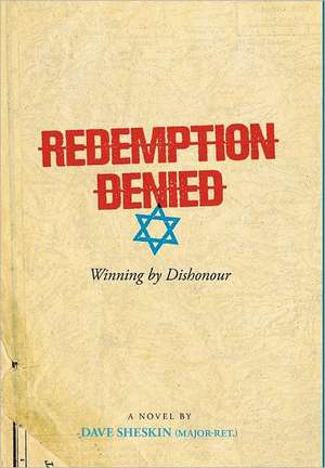Redemption Denied de Dave (Major-Ret ). Sheskin
