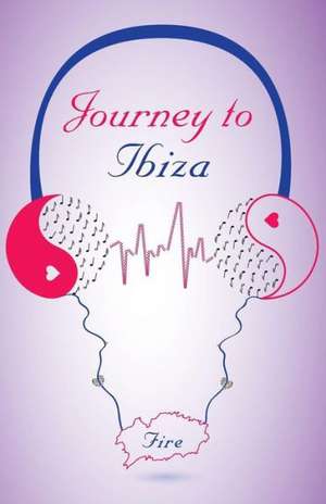 Journey to Ibiza de Fire