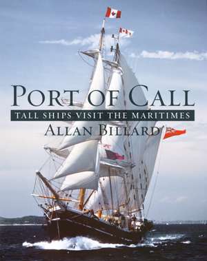 PORT OF CALL TALL SHIPS VISIT MARITIME de Allan Billard