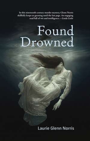 Found Drowned de Laurie Glenn Norris