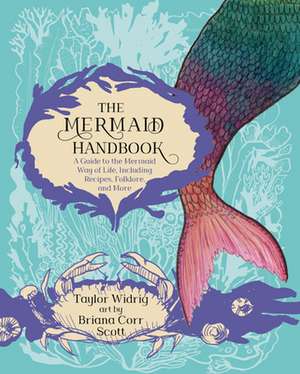 The Mermaid Handbook de Taylor Widrig