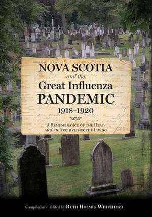 Nova Scotia and the Great Influenza Pandemic, 1918-1920 de Ruth Holmes Whitehead