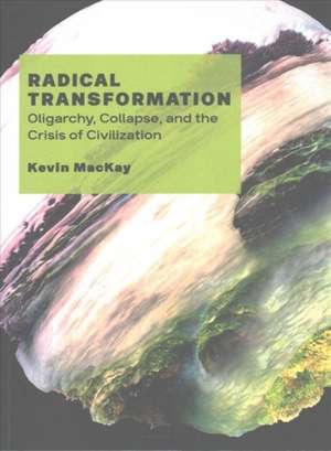 RADICAL TRANSFORMATION de Kevin Mackay