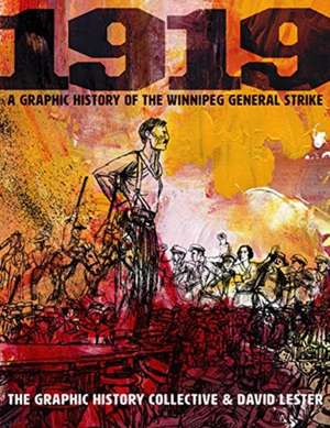 1919: A Graphic History of the Winnipeg General Strike de Graphic History Collective