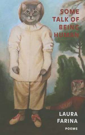 Some Talk of Being Human de Laura Farina