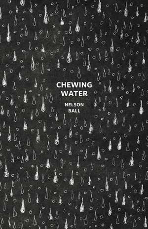 Chewing Water de Nelson Ball