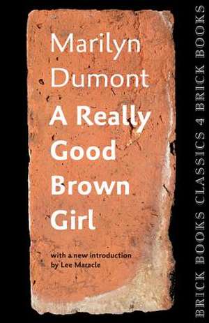 A Really Good Brown Girl: Brick Books Classics 4 de Dennis Lee