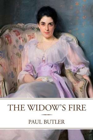 The Widow's Fire de Butler, Paul F.