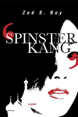 Spinster Kang de Zoë S. Roy