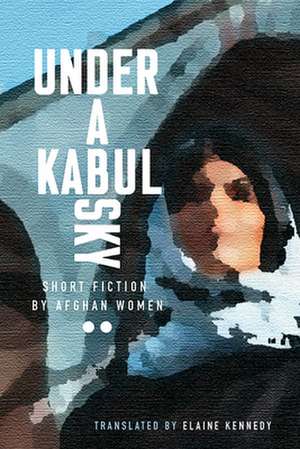 Under a Kabul Sky de Elaine Kennedy