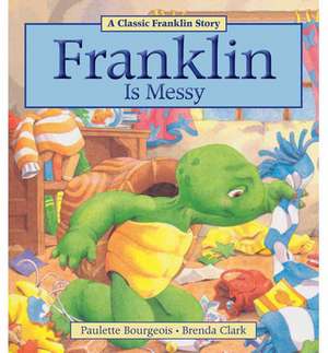 Franklin Is Messy de Paulette Bourgeois