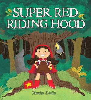 Super Red Riding Hood de Claudia Dávila