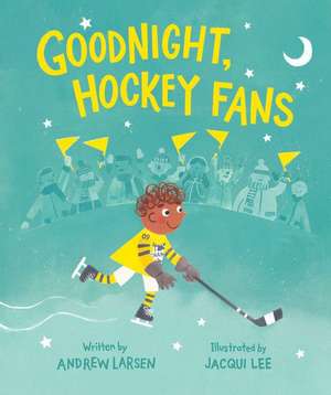 Goodnight, Hockey Fans de Andrew Larsen