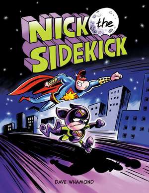 Nick the Sidekick de Dave Whamond