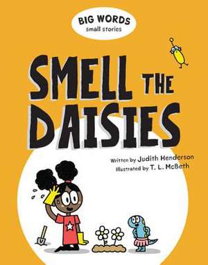 Big Words Small Stories: Smell the Daisies de Judith Henderson