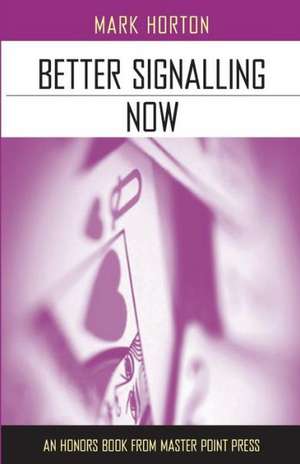 Better Signalling Now de Mark Horton