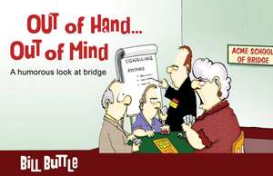 Out of Hand]] Out of Mind: Practice Makes Perfect de Bill Buttle