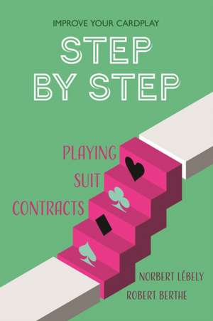 Step by Step: Playing Suit Contracts de Robert Berthe
