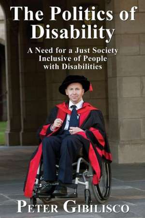 The Politics of Disability de Peter Gibilisco