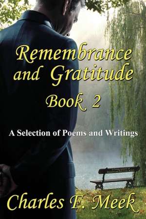 Remembrance and Gratitude Book 2 de Charles F. Meek