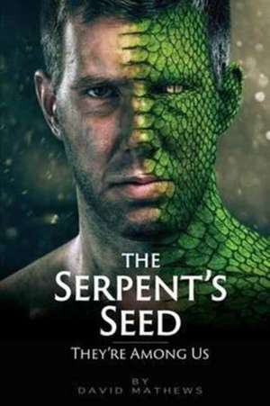 The Serpent's Seed de David Mathews