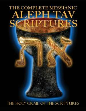 The Complete Messianic Aleph Tav Scriptures Modern-Hebrew Large Print Edition Study Bible (Updated 2nd Edition) de Sanford, William H.