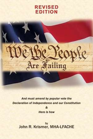 We the People Are Failing (Revised Edition) de John R. Krismer