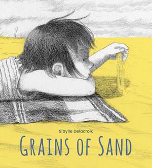 Grains of Sand de Sibylle Delacroix