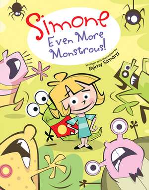 Simone: Even More Monstrous! de Rémy Simard