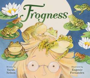 Frogness de Sarah Nelson