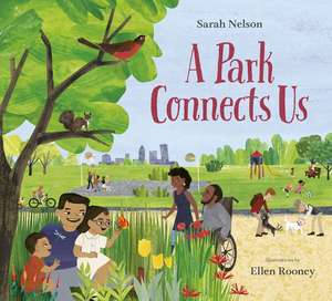 A Park Connects Us de Sarah Nelson