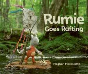 Rumie Goes Rafting de Meghan Marentette