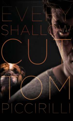 Every Shallow Cut de Tom Piccirilli