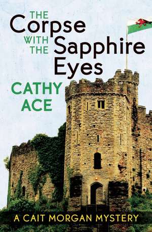 The Corpse with the Sapphire Eyes de Cathy Ace