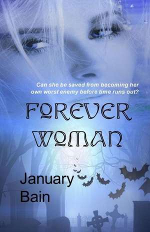 Forever Woman: The Savvy Woman's Guide to Safe Solo Travel de January Bain