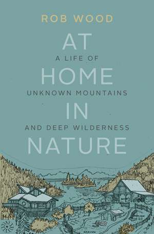 At Home in Nature de Rob Wood