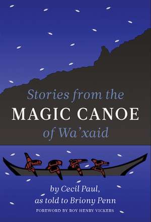 Stories from the Magic Canoe of Wa'xaid de Cecil Paul