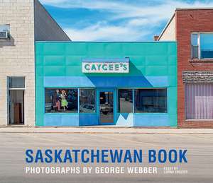 Saskatchewan Book: Photographs by George Webber