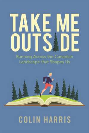 Take Me Outside de Colin Harris