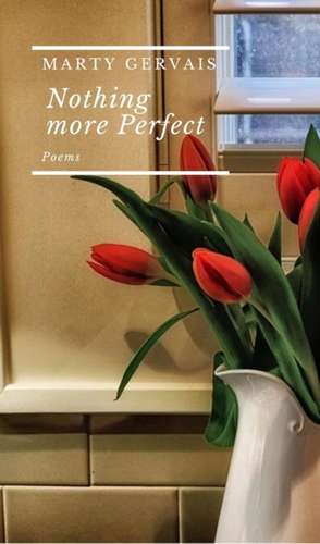 Nothing More Perfect de Marty Gervais