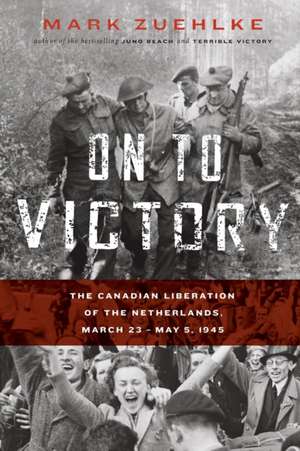 On to Victory de Mark Zuehlke