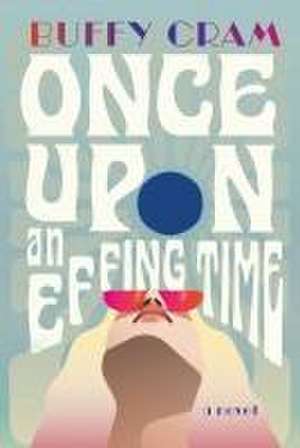 Once Upon an Effing Time de Buffy Cram