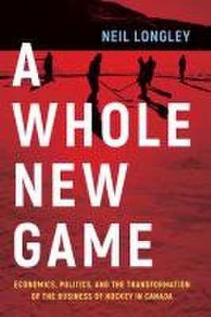 A Whole New Game de Neil Longley