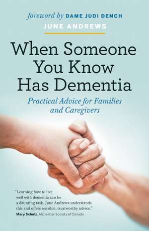 When Someone You Know Has Dementia: Practical Advice for Families and Caregivers de June Andrews